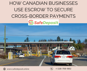 How Canadian Businesses Use Escrow to Secure Cross Border Payments